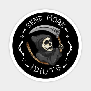 Grim Reaper Idiot Humor Irony Saying Magnet